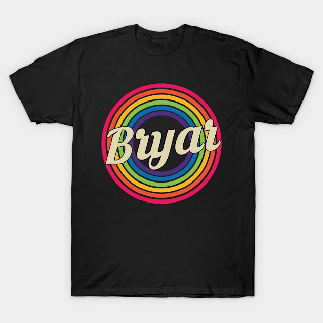 Bryar - Retro Rainbow Style T-Shirt by MaydenArt